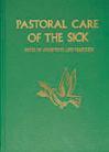 Pastoral Care of the Sick (Large Edition) Rites of Anointing and Viaticum