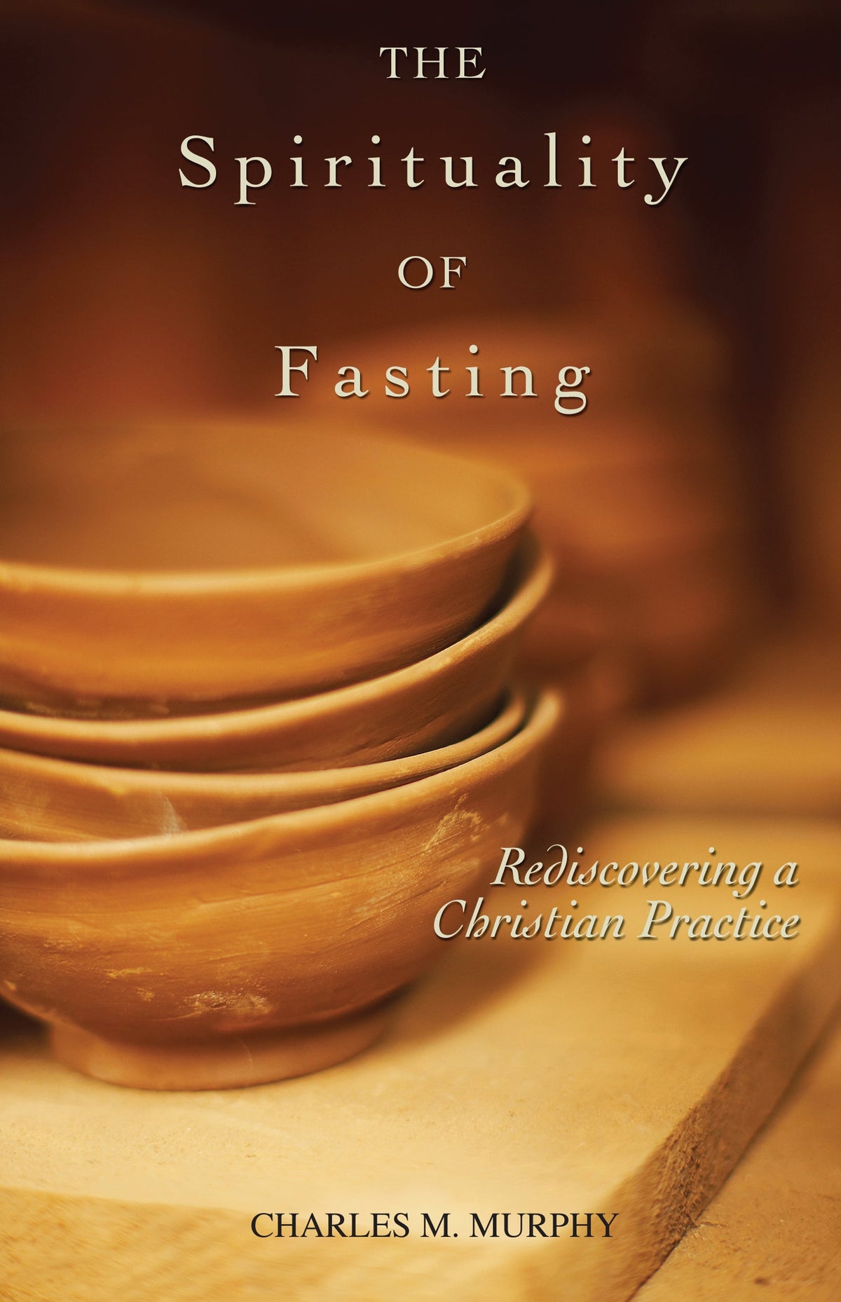 The Spirituality of Fasting