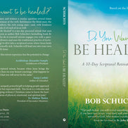 Do You Want to Be Healed?