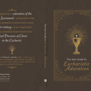 The Ave Guide to Eucharistic Adoration