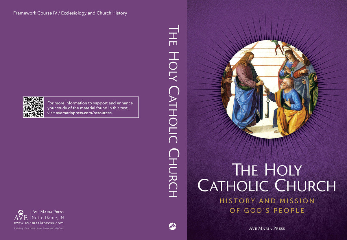 The Holy Catholic Church: History and Mission of God’s People (Student Text)