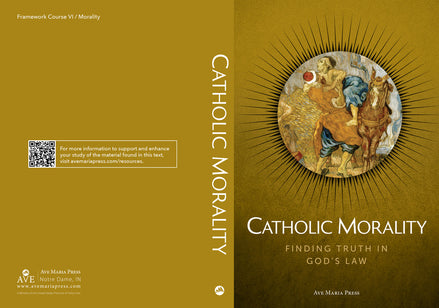 Catholic Morality: Finding Truth in God’s Law (Student Text)