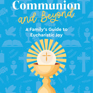 First Communion and Beyond