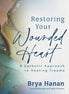 Restoring Your Wounded Heart
