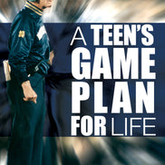 A Teen's Game Plan for Life