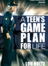 A Teen's Game Plan for Life