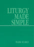 Liturgy Made Simple