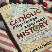 A Catholic Pilgrimage through American History