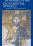 The Meaning of the Sacramental Symbols