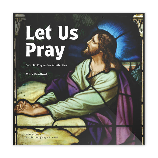 Let Us Pray: Catholic Prayers for All Abilities