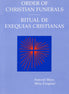 Order of Christian Funerals: Funeral Mass / Ritual De Exequias Cristianas: Misa Exequial