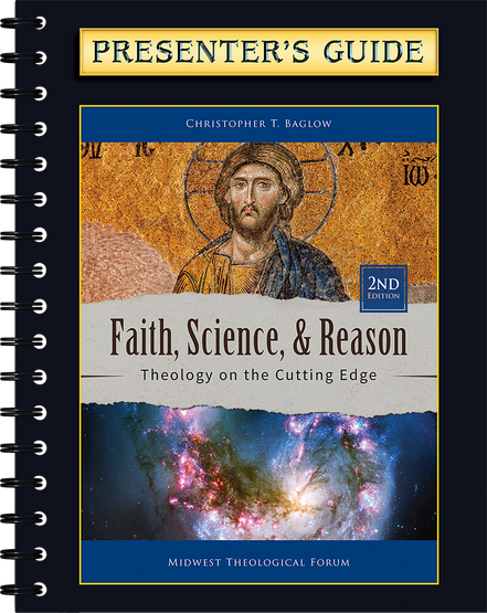 Faith, Science, and Reason, 2nd Edition – Presenter’s Guide