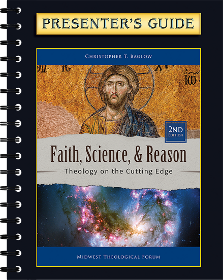 Faith, Science, and Reason, 2nd Edition – Presenter’s Guide