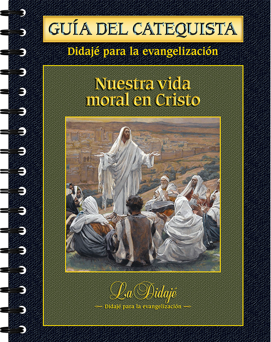 Nuestra vida moral en Cristo – Guía del catequista