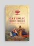Catholic Household Blessings and Prayers, Ascension Edition