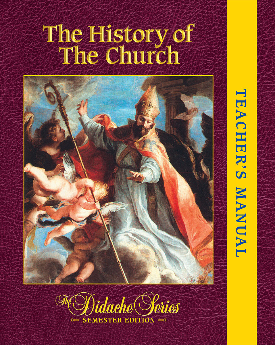 The History of the Church – Semester – Teacher’s Manual