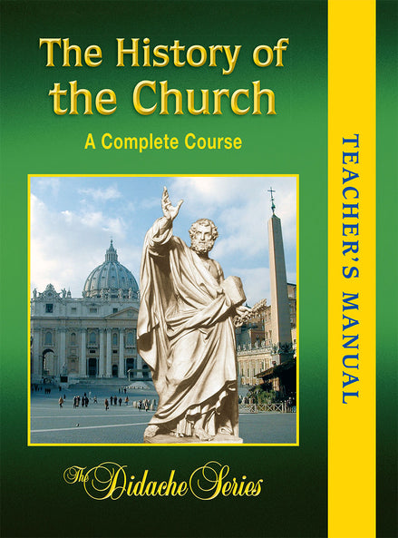 The History of the Church – Complete Course Edition – Teacher’s Manual