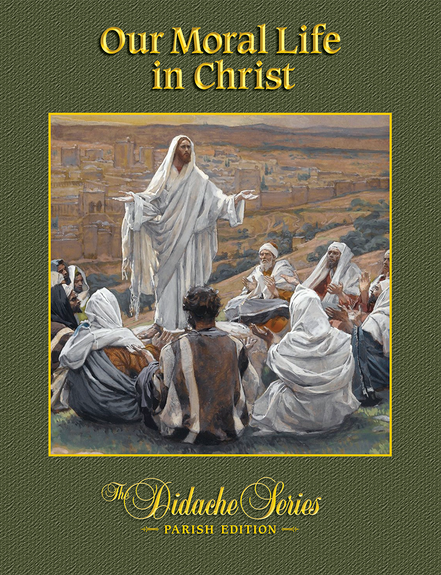 Our Moral Life in Christ – Parish Series