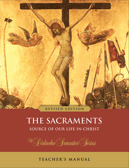 The Sacraments – Teacher’s Manual (Revised Edition)