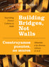Building Bridges, Not Walls - Construyamos puentes, no muros