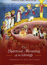 The Spiritual Meaning of the Liturgy