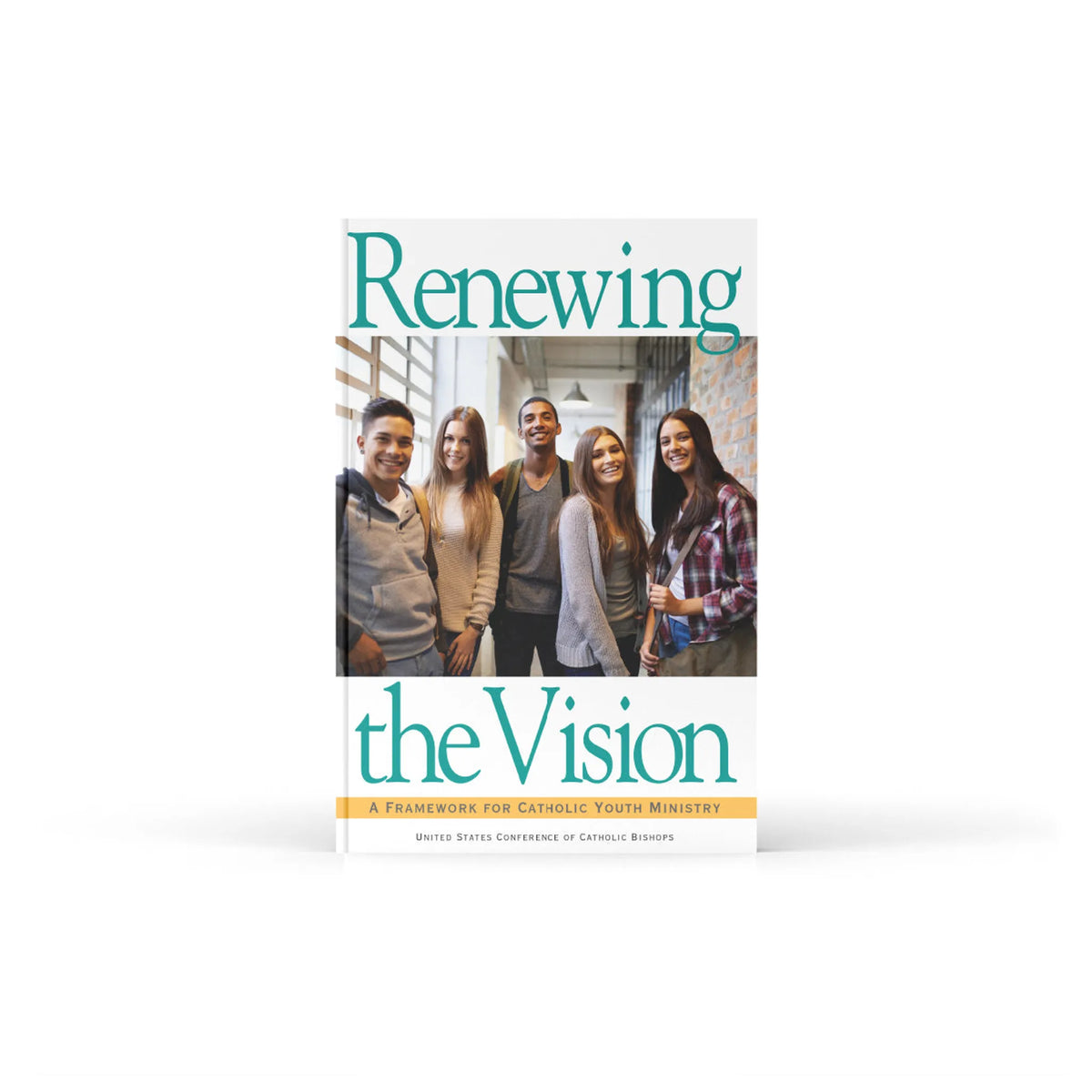 Renewing the Vision: A Framework for Catholic Youth Ministry