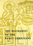 The Eucharist of the Early Christians