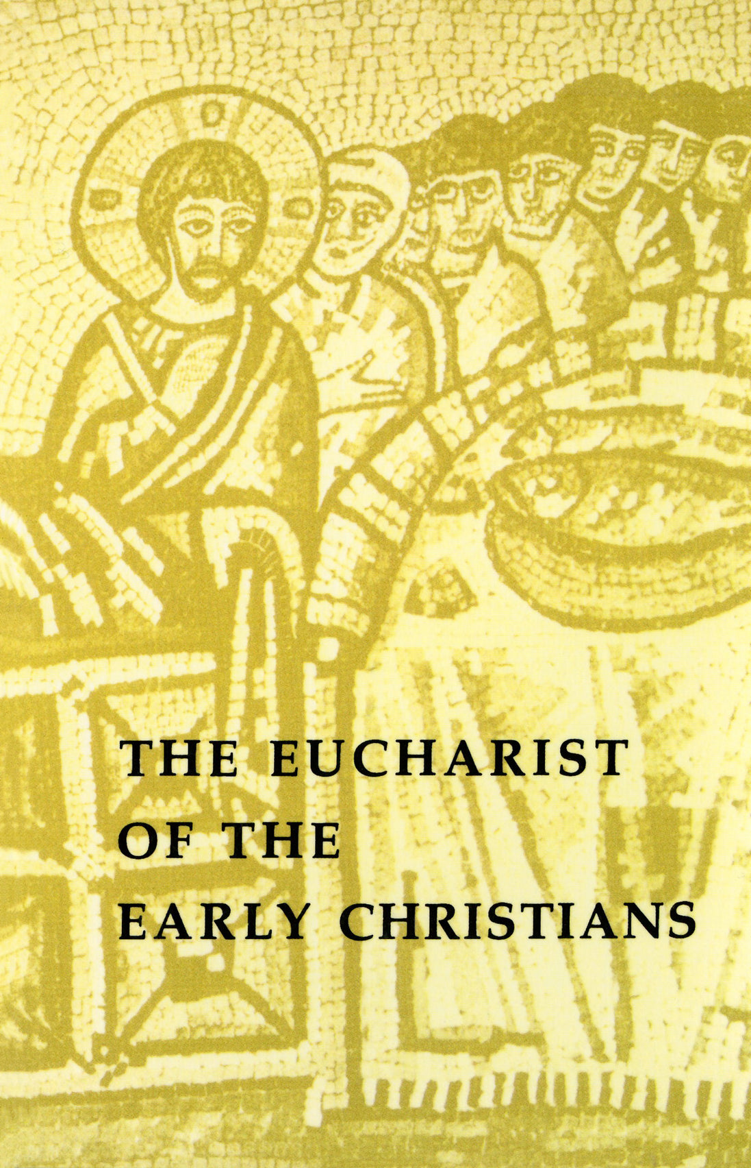 The Eucharist of the Early Christians