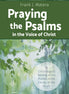 Praying the Psalms in the Voice of Christ