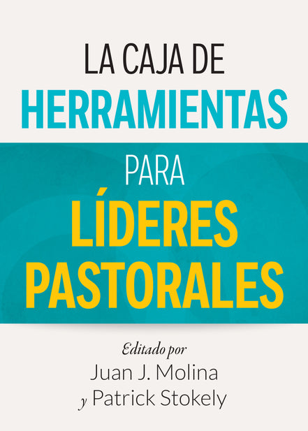 La Caja de Herramientas para Líderes Pastorales