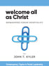 Welcome All as Christ