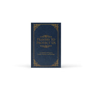 Prayers to Protect Us: A Collection of Prayers, Litanies, Hymns, and Readings