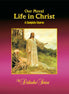 Our Moral Life in Christ – Complete Course Edition