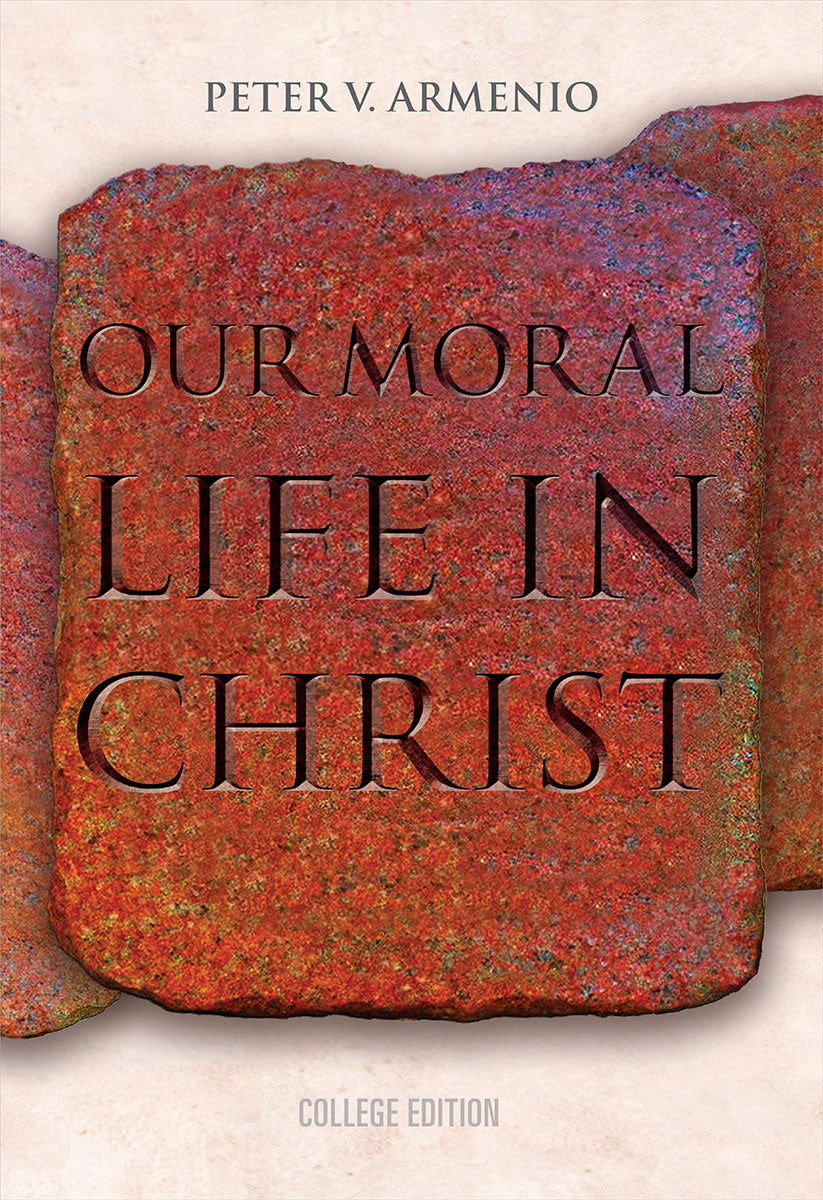 Our Moral Life in Christ – College Edition