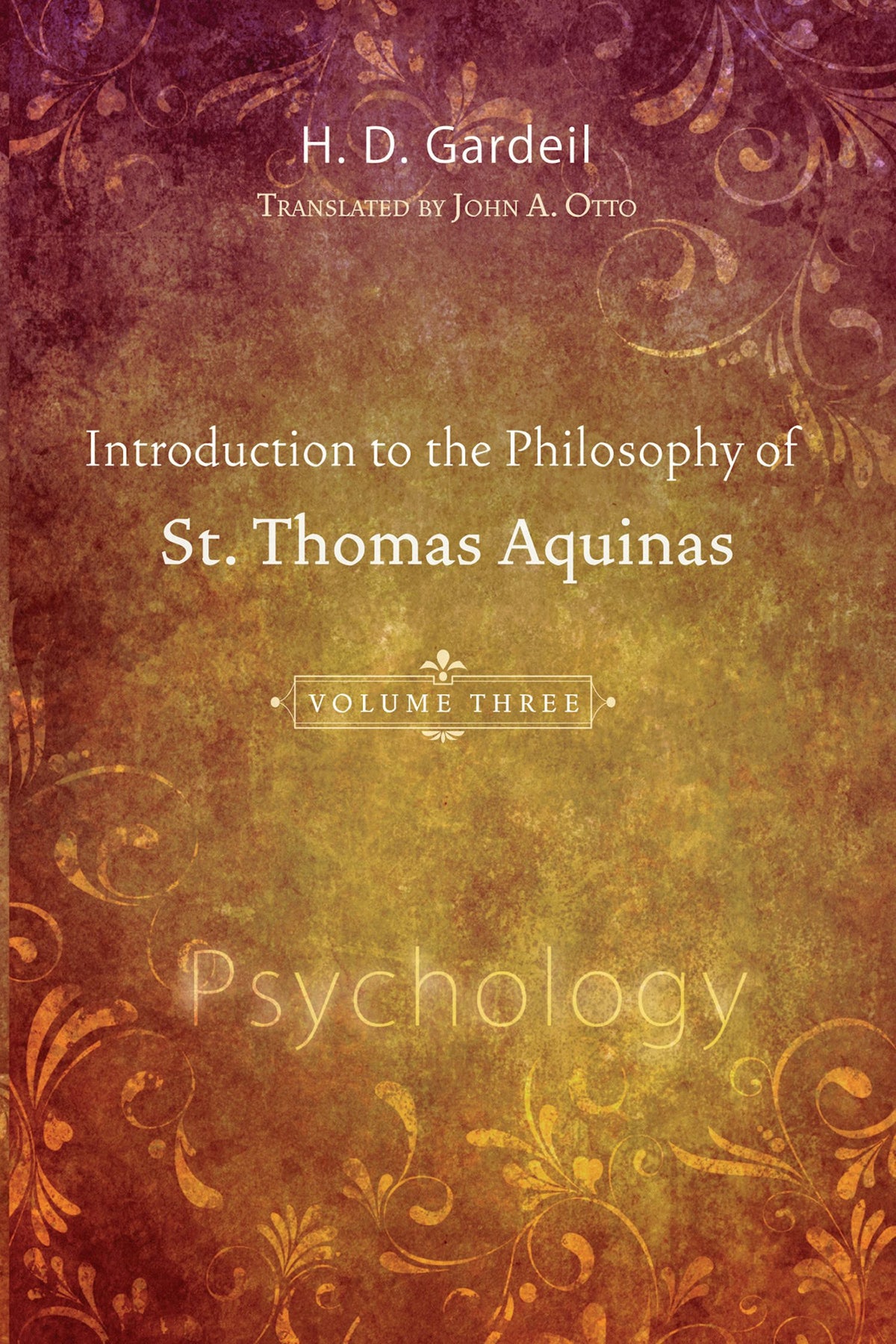 Introduction to the Philosophy of St. Thomas Aquinas, Volume 3: Psychology