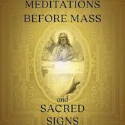 Romano Guardini's Meditations before Mass and Sacred Signs