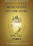 Romano Guardini's Meditations before Mass and Sacred Signs