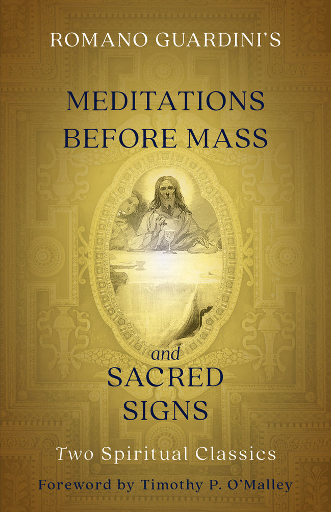 Romano Guardini's Meditations before Mass and Sacred Signs