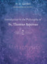 Introduction to the Philosophy of St. Thomas Aquinas, Volume 4: Metaphysics