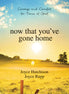 Now That You've Gone Home