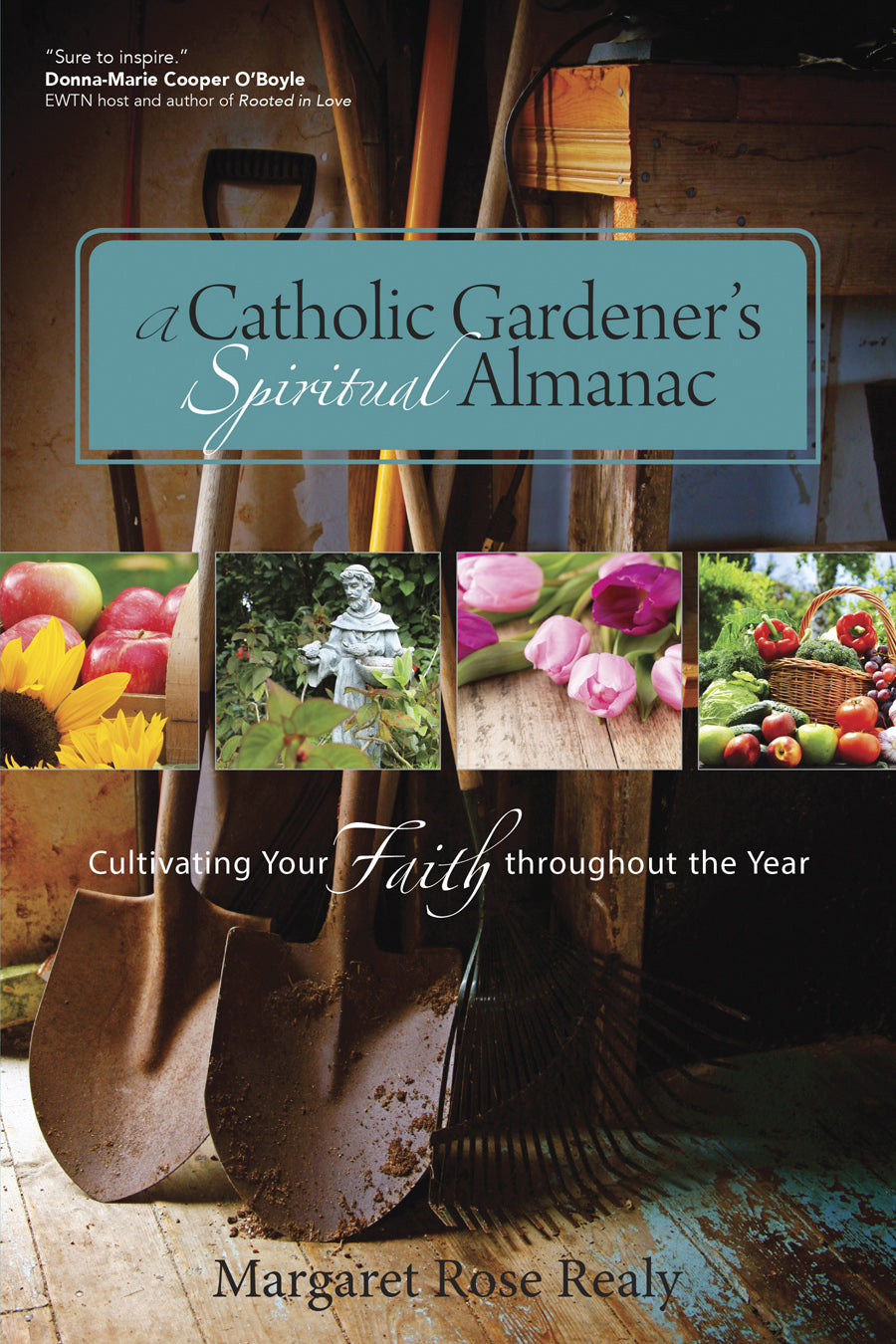 A Catholic Gardener’s Spiritual Almanac