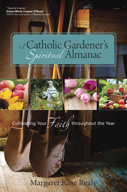 A Catholic Gardener’s Spiritual Almanac