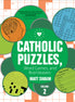 Catholic Puzzles, Word Games, and Brainteasers: Volume 2