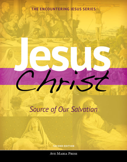 Jesus Christ: Source of Our Salvation (Student Text) [Second Edition]
