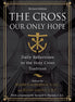 The Cross, Our Only Hope (Revised)