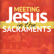 Meeting Jesus in the Sacraments (Student Text) [Second Edition]
