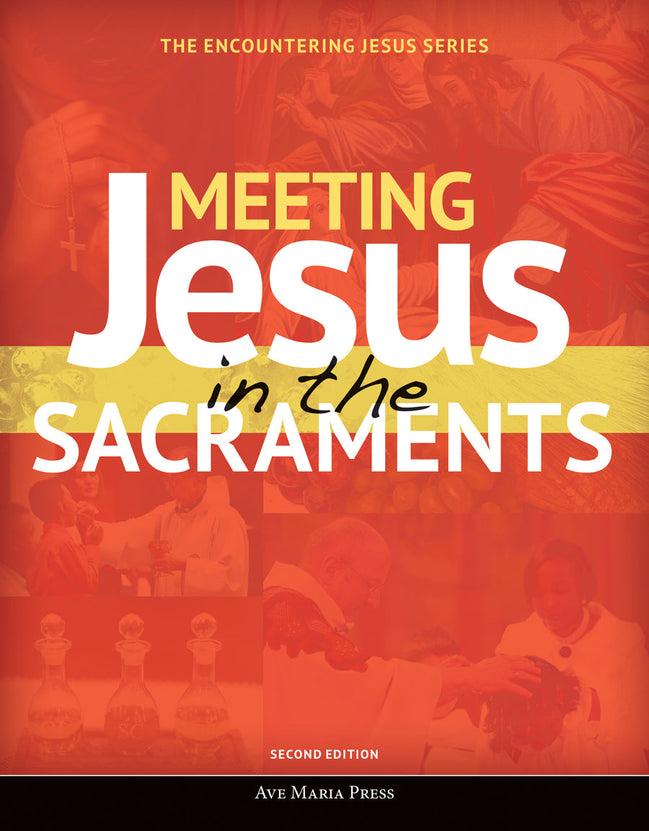 Meeting Jesus in the Sacraments (Student Text) [Second Edition]