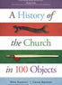 A History of the Church in 100 Objects