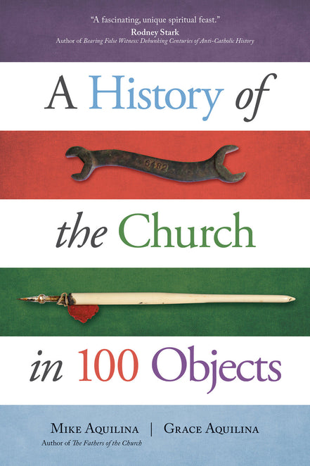 A History of the Church in 100 Objects