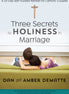 Three Secrets to Holiness in Marriage